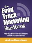The Food Truck Marketing Handbook