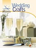 Make It in Minutes: Wedding Crafts (Make It in Minutes)