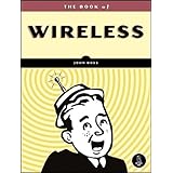 The Book of Wireless: A Painless Guide to Wi-Fi and Broadband Wireless