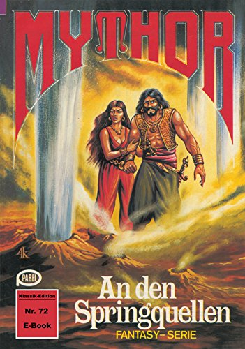 Mythor 72: An den Springquellen (German Edition)