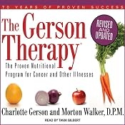 The Gerson Therapy: The Proven Nutritional Program for Cancer and Other Illnesses | [Charlotte Gerson, Morton Walker]