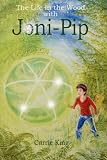 : The Life in the Wood with Joni-Pip (Circles Trilogy)