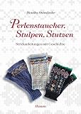 Perlenstaucher, Stulpen, Stutzen: Strickanleitungen mit Geschichte