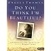Do You Think I'm Beautiful: Answering the Question Every Woman Asks, Member Book