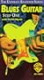 Blues Guitar, Step 1 (The Ultimate Beginner Series)