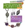 Polymer Pizzazz: 27 Great Polymer Clay Jewelry Pro (Best of Bead & Button Magazine)