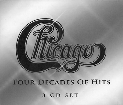 Chicago - Four Decades Of Hits - Zortam Music