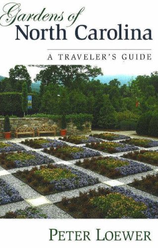 Gardens of North Carolina: A Traveler's Guide