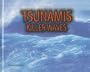 Tsunamis: Killer Waves (Natural Disasters)