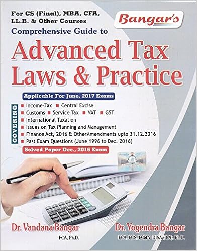 Aadhya Prakashan's Comprehensive Guide to Advanced Tax Laws and Practice for CS Professional June 2017 Exam by Dr Vandana Bangar and Dr. Yogendra Bangar