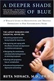 A Deeper Shade of Blue: A Woman's Guide to Recognizing and Treating Depression in Her Childbearing Years