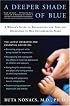 A Deeper Shade of Blue: A Woman's Guide to Recognizing and Treating Depression in Her Childbearing Years