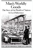 Man's Worldly Goods - The Story of The Wealth of Nations