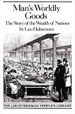 Man's Worldly Goods - The Story of The Wealth of Nations
