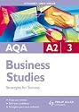 AQA A2 Business Studies: Unit 3: Strategies for Success