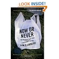 Now Or Never: Why We Need To Act Now To Achieve A Sustainable Future