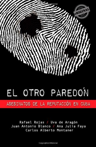 El otro paredón: Asesinatos de la reputación en Cuba (Spanish Edition)