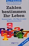Zahlen bestimmen Ihr Leben: Numerologie - Ein Weg zu mehr Menschenkenntnis