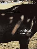 Produkt-Bild: Troubled Waters: 12 Stillleben aus der Siemens Fotosammlung Pinakothek der Moderne