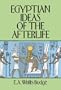 Egyptian Ideas of the Afterlife