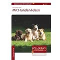 Mit Hunden leben: Expertenwissen f�r Hundehalter Bd 1