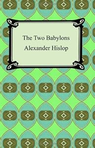 Cover of "The Two Babylons" Cover of "The Two Babylons"