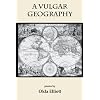 A Vulgar Geography