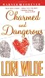 Charmed and Dangerous