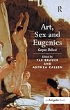 Art, sex and eugenics : corpus delecti