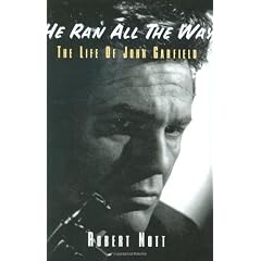 He Ran All the Way: The Life of John Garfield