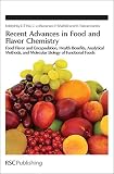 Recent advances in food and flavor chemistry : food flavors and encapsulation, health benefits, analytical methods, and molecular biology of functional foods