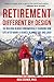 Retirement: Different by Design: Six Building Blocks Fundamentally Changing How Life After Work is Viewed, Planned For, and Lived