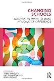 Changing schools : alternative ways to make a world of difference