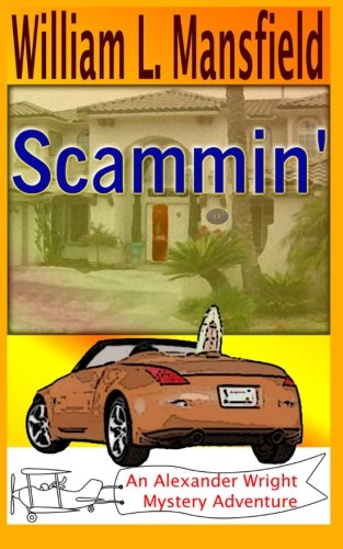 Scammin': An Alexander Wright Mystery Adventure (Volume 1)