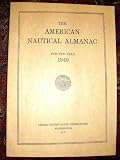 The American Nautical Almanac for the year 1949