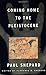 Coming Home to the Pleistocene