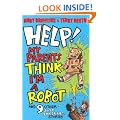 Help! My Parents Think I'm a Robot!: 9 Other Just Shocking Stories