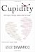 Cupidity: 50 Stupid Things People Do for Love and How to Avoid T... by Hayley Dimarco Cupidity: 50 Stupid Things People Do for Love and How to Avoid T... by Hayley Dimarco