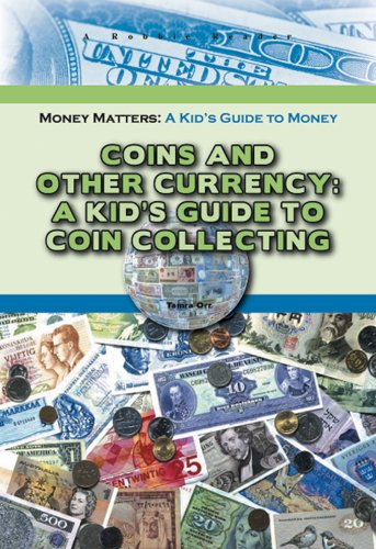 Coins and Other Currency: A Kid's Guide to Coin Collecting (Robbie Readers) (Robbie Readers)