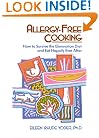 Allergy-free Cooking: How To Survive The Elimination Diet And Eat Happily Ever After