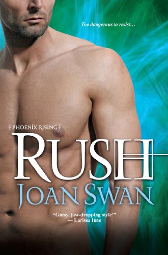 Rush (Phoenix Rising) by Joan Swan