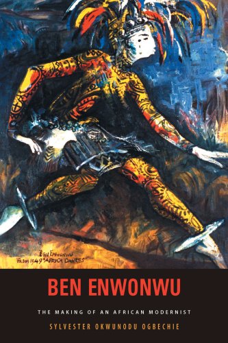 Ben Enwonwu: The Making of an African Modernist (Rochester Studies in African History and the Diaspora)