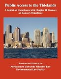 Public Access to the Tidelands: A Report on Compliance with Chapter 91 Licenses on Bostons Waterfront