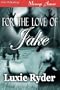 For the Love of Jake (Siren Menage Amour #39)