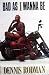 Dennis Rodman ~ Bad As I Wanna Be ~ Classic RARE! Vintage Poster