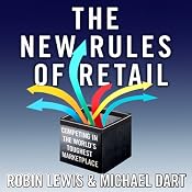 The New Rules of Retail: Competing in the World's Toughest Marketplace | [Robin Lewis, Michael Dart]