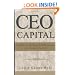 CEO Capital: A Guide to Building CEO Reputation and Company Success