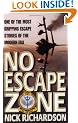 No Escape Zone: One Man's True Story of a Journey to Hell