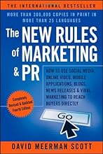 The New Rules of Marketing & PR: How to Use Social Media, Online Video, Mobile Applications, Blogs, News Releases, and Viral Marketing to Reach Buyers Directly