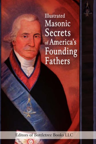 Illustrated Masonic Secrets of America's Founding Fathers